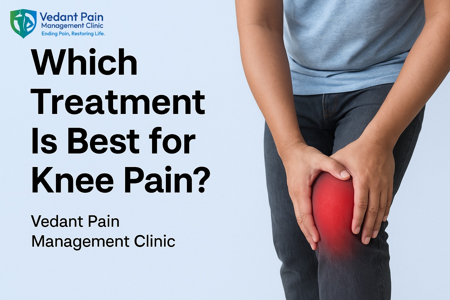 Which Treatment Is Best for Knee Pain? | Vedant Pain Clinic